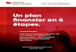 Un plan Þnancier en 6 tapes....UN PLAN FINANCIER EN 6 ÉTAPES - 05 ETAPE 1 Déﬁnir votre proﬁl d’invessseur Le niveau de risque de votre portefeuille doit prendre en compte