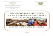CÔTE D’IVOIRE...REPUBLIQUE DE COTE D’IVOIRE Union-Discipline-Travail Mai 2018 DGTCP/DRSSFD Monographie des SFD Côte d’Ivoire 2016 Page 1 SOMMAIRE LISTE DES SIGLES ETLISTE DES