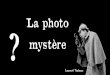 La photo mystèrecombio31.com/public/2018/2018-04-11-La.photo.mystere.pdf · 2018. 4. 19. · poisson, coquilles de mollusques, spicules d'éponge, radioles d'oursins, squelettes