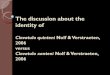 The discussion about the identity ofThe discussion about the identity of Clavatula quinteni Nolf & Verstraeten, 2006 versus Clavatula xanteni Nolf & Verstraeten, 2006