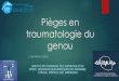 Pièges en traumatologie du coude - sarmursarmur.fr/wa_files/pieges en traumatologie du genou.pdf · Si pas de déblocage en 48 h => arthroscopie Aucune urgence immédiate sauf chirurgien