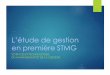 L’étude de gestion en première STMGdisciplines.ac-toulouse.fr/economie-gestion/sites/... · 2020. 5. 13. · professeur en charge de l'enseignement de Sciences de Gestion en première