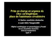 Prise en charge en urgence du Choc cardiogénique: place de …jlpr69.free.fr/Communications/JLPR2005/PDF/02.ChocCard... · 2006. 6. 19. · Prise en charge en urgence du Choc cardiogénique: