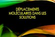 DÉPLACEMENTS MOLÉCULAIRES DANS LES SOLUTIONSuniv.ency-education.com/uploads/1/3/1/0/13102001/bio... · 2018. 8. 31. · Dl: distance moyenne parcourue par les molécules en solution