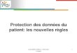 Protection des données du patient: les nouvelles règles · 2019. 6. 18. · RGPD Règlement relatif à la protection des personnes physiques à l'égard du traitement des données