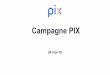 Campagne PIX - DUN...Construire son profil Pix Chaque test de positionnement correspond à une des 16 compétences sur 5 domaines, évaluée de 1 débutant, à 8 Expert,Les épreuves