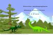 Dossier pédagogique thème dinosaures 5 à 8 ans · trex – stegosaure – spinosaure allosaure – brachiosaure- guiguitte ptéronodon – triceratops - parasolophus t r . x s