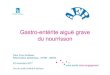 Gastro-entérite aiguë grave du nourrisson · 2018. 7. 26. · Gastro-entérite aiguë grave du nourrisson Fleur Cour-Andlauer Réanimation pédiatrique - HFME - BRON 23 novembre