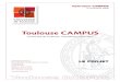 Toulouse CAMPUS - LAAShomepages.laas.fr/arzelier/publis/DossierCampus-Projet-1.pdf · L'ensemble de Toulouse Campus représente un coût financier global de 1,4 Milliard pour lequel