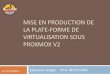 MISE EN PRODUCTION DE LA PLATE-FORME DE VIRTUALISATION SOUS PROXMOX V2xstra.u-strasbg.fr/lib/exe/fetch.php?media=doc:proxmox-v... · 2013. 12. 30. · Proxmox 2.2 le 24.10.2012 Proxmox