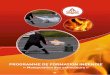 PROGRAMME DE FORMATION INCENDIE · 2020. 11. 25. · théorique et pratique, sur la prévention et la lutte contre l’incendie. Chapitre 3-3-5-6 : Il doit être procédé à un entraînement