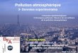 POLLUTION ATMOSPHERIQUE / SANTE HUMAINE · 2018. 2. 2. · Pollution atmosphérique 3- Données expérimentales Pr Armelle BAEZA, baeza@univ-paris-diderot.fr Equipe des réponses