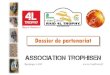 Dossier de partenariat - aiisen.org...Trophisen - Dossier de partenariat – 3 Le 4L Trophy Le 4L Trophy est un raid humanitaire organisé par l’ES Rennes (Ecole Supérieur de Commerce)