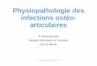 Physiopathologie des infections ostéo- articulaires · 2016. 7. 21. · D. Boutoille DIU IOA 2013-2014 3. D. Boutoille DIU IOA 2013-2014 4. Ostéoblastes Ostéoïde : Protéines
