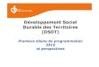 Développement Social Durable des Territoires (DSDT) · 2017. 11. 29. · DSDT : critères d’intervention Dispositif Seuil mini Seuil maxi Type de projet-portage FPH 2 000 - Micro