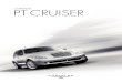 PT CRUISER - Chrysler · 2017. 6. 13. · PT Cruiser GT en Bright Silver Découvrez le PT Cruiser GT. Original, astucieux et exceptionnellement flexible. Un passant observateur admirera