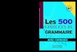 A1 Des exercices pour sʼentraîner en français, utilisables ... · Les 500 EXERCICES DE GRAMMAIRE Les500 EXERCICES DE Les GRAMMAIRE 500 EXERCICES DE GRAMMAIRE Les 500 EXERCICES