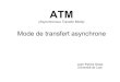 ATMtran.pat.free.fr/Exam_m2/RGH/ATM.pdf · Introduction Les normes ATM : mode de commutation par paquets reposant sur des circuits virtuels (canaux virtuels). Ces normes définissent