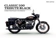 CLASSIC 500 TRIBUTE BLACK - Royal Enfield · 2020. 8. 24. · TRIBUTE BLACK CARACTÉRISTIQUES TECHNIQUES. MOTEUR Type moteur / Monocylindre 4 temps 2 soupapes, refroidissement à