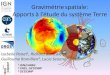 Gravimétrie spatiale: apports à l’étude du système Terrerecherche.ign.fr/jr/jr13/JR2013_LAREG_Panet.pdf · 2015. 1. 26. · Gravimétrie spatiale: Apports à l [étude du système
