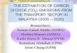 Researchers: Azman Zainal Abidin (ASMA) Haslina Mansor (ASMA… · 2020. 2. 6. · THE ESTIMATION OF CARBON DIOXIDE (CO2) EMISSIONS FROM THE TRANSPORT SECTOR IN MALAYSIA (2000 –
