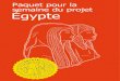 Paquet pour la semaine du projet Égypte - XPO CENTER BRUGES · 2018. 4. 10. · personnes en train de cuire du pain, brasser de la bière, compter le bétail ou porter des paniers