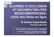ALARMES D’OCCLUSION ET INCOMPATIBILITES ......ALARMES D’OCCLUSION ET INCOMPATIBILITES MEDICAMENTEUSES: utilité des filtres en ligne Dr Caroline Fonzo-Christe Pharmacie des HUG