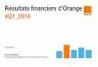 Résultats financiers d’Orange Presentati… · T1 2019 Europe Une dynamique des services facturés aux clients toujours portée par la convergence Croissance du chiffre d’affaires