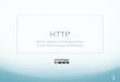 HTTP · 2020. 10. 1. · HTTP - Historique HTTP 0.9 (1991): Protocole simple proposé par Tim Berners-Lee HTTP 1.0 (1995) : Ajout de catégories MIME pour indiquer le type de contenu
