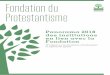 Fondation du Protestantismefondationduprotestantisme.org/.../2018/08/PANORAMA-2018.pdf · 2019. 10. 30. · 2 Présentation 3 Fondateurs 4 Fondations individualisées 30 Établissements