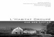 L’Habitat Groupé · L’habitat regroupé est plutôt « un lieu de vie où le collectif, de manière spatiale et en terme de projet, est restreint voire quasi inexistant. La base