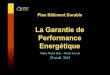 La Garantie de Performance Energétique · 2013. 4. 25. · Lettre de mission de Philippe Pelletier en date du 19 novembre 2012 à Maître Michel Huet – Michel Jouvent • Etablir