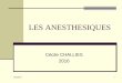LES ANESTHESIQUES...LES ANESTHESIQUES Cécile CHALLIES 2016 19/12/2017 2 PLAN Définition L’anesthésie générale Anesthésiques généraux volatils Anesthésiques intraveineux