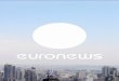 positionnement de marque - euronews · 2010. 1. 4. · positionnement de marque Chez euronews, nous pensons que l’approche déforme le jugement des téléspectateurs. Nous croyons