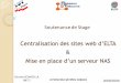 Centralisation des sites web d’ELTA & Mise en place d’un serveur …poupouyou23.free.fr/Racine/ORAL STAGE/Soutenance de Stage... · 2009. 6. 22. · Gautier SCANDELLA Soutenance