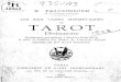 Les XXII lames hermétiques du tarot divinatoire, : exactement …iapsop.com/ssoc/1896__falconnier___les_xxii_lames... · 2016. 3. 13. · 2 LE TAROT deshiéroglyphessymboliques,les