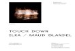 touch down ilka / Maud blandel - plateformeparallele.com · 2016. 5. 24. · touch down ilka / Maud blandel I L K A / Maud Blandel +41 78 620 06 80 ilka-prod@hotmail.com Diffusion