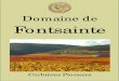 Domaine de Fontsainte · 2012. 1. 5. · Vineyard - La Demoiselle, Les Oliviers, Le Four, Le Petit Nice... Fontsainte is composed of many vineyard parcels, each with its own particularities