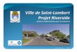 Rév. 03 14 décembre 2011 Page 1 - Ville Saint-Lambert...1. INTRODUCTION 1.1 Objectifs du projet Riverside (infrastructures souterraines et réaménagement de l’espace public) 1.2