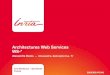 Architectures Web Services WS-* · 2018. 10. 19. · JAX-WS - Java API for XML WebServices, JWS, Oracle WebLogic – Annotations de code Java IBM WebSphere, Redhat JBoss – SOAP