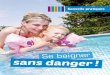 vant de ous baigner - Franois · 2019. 7. 1. · Lorsque vous vous baignez avec vos enfants : • Restez toujours avec vos enfants quand ils jouent au bord de l’eau ou dans l’eau