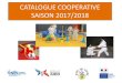 CATALOGUE COOPERATIVE SAISON 2017/2018 · 2018. 3. 29. · CATALOGUE COOPERATIVE SAISON 2017/2018 . TUNNEL : bleu avec fenêtre, longueur _ 180 cm - - Prix public 38 ... vos exercices