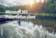 Microsoft 365 Présentation client · Microsoft 365 avec stockage des données en Suisse Toutes les données de base des services Microsoft 365 sont stockées en Suisse! Exchange