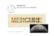 Quasar 95 - Astrosurf · Mercure. Quatre jours avant le périhélie, la vitesse orbitale de Mercure est exactement égale à sa vitesse de rotation. Le mouvement du Soleil — qui