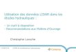 Utilisation des données LIDAR dans les études hydrauliques : owikhydro.developpement-durable.gouv.fr/images/3/3e/LIDAR... · 2016. 10. 28. · RGEALTI_FXX_0901_6238_MNT_20120413_LAMB93_IGN69.asc,
