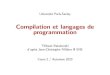 Compilation et langagesblsk/CompilationM1/Compilation2-MIPS.pdfObjectifs du cours Mieux conna^ tre les langages de programmation, en comprenant la mani ere dont ils fonctionnent. Conna^