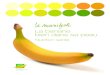 La banane bien dans sa peau...La banane est bien placée pour y contribuer, peut-être parce qu’on l’a surnommée le fruit du paresseux, tant son épluchage et son ingestion sont