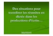 Des situations pour transf rer les r ussites en dict e dans les …ww2.ac-poitiers.fr/dsden16-pedagogie/IMG/pdf/De_dictee_a... · 2010. 9. 30. · Des situations pour transf rer les