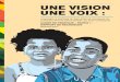 UNE VISION UNE VOIX - Children's Aid Society€¦ · Une vision, parce que nous avons reconnu que la capacité de provoquer et de maintenir des changements transformateurs significatifs