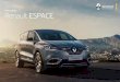 Nouveau Renault ESPACE · 2016. 11. 23. · Nouveau Renault Espace tient toutes les promesses dues à son rang : dynamisme, agrément, efficience. Sous l’impulsion de la technologie